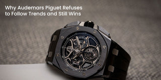 Why Audemars Piguet Refuses to Follow Trends and Still Wins