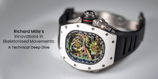 Richard Mille’s Innovations in Skeletonised Movements: A Technical Deep Dive